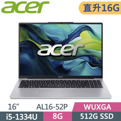 ACER 宏碁 Aspire Lite 16吋 文書筆電 AL16-52P-58ZE 銀(i5-1334U/8G+8G/512G SSD/WUXGA/W11/16)