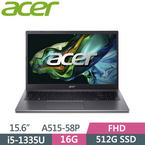 ACER 宏碁 Aspire 5 A515-58P-58UC 灰i5-1335U  16G  512G SSD  W11  FHD  15.6