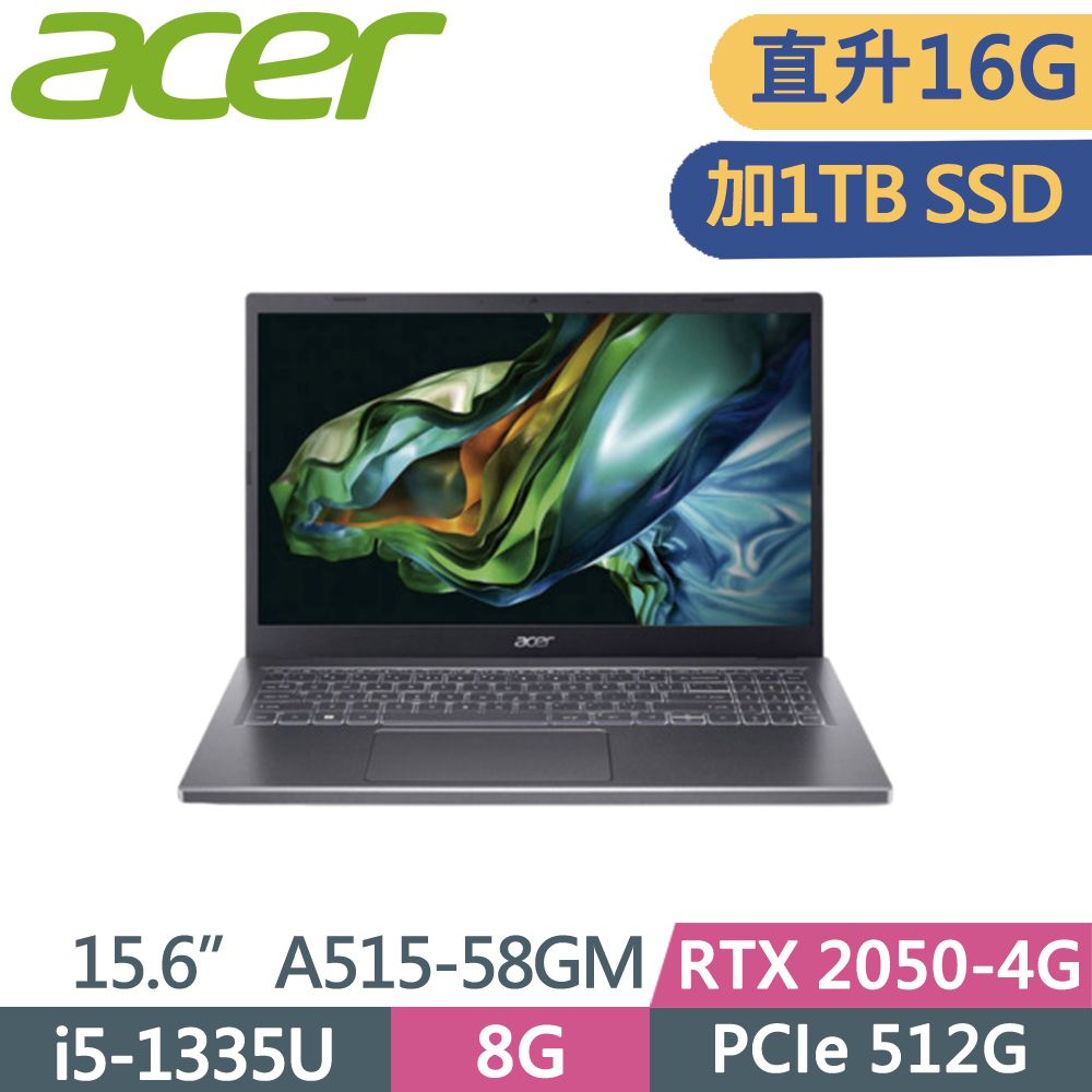  ACER Aspire 5 A515-58GM-510J 灰i5-1335U  8+8G  512G+1TB PCIe SSD   RTX2050-4G  W11  FHD  15.6