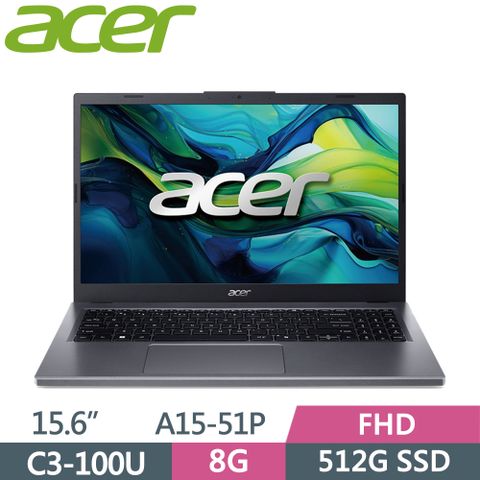 ACER 宏碁 Aspire 15 15.6吋 A15-51P-390J 文書筆電 灰(Core3-100U/8GB/512G/W11/FHD/15.6)