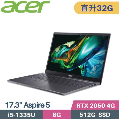 ACER Aspire 5 A517-58GM-59BB (i5-1335U/16G+16G/512G SSD/RTX2050/W11/17.3)特仕
