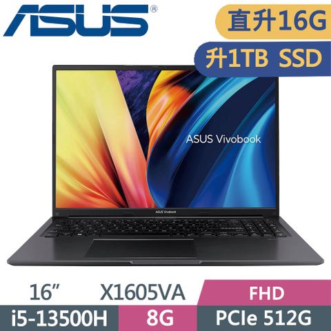 ASUS 華碩 VivoBook 16 X1605VA-0031K13500H 搖滾黑i5-13500H  8G+8G  1TB PCIe SSD  W11  FHD  16