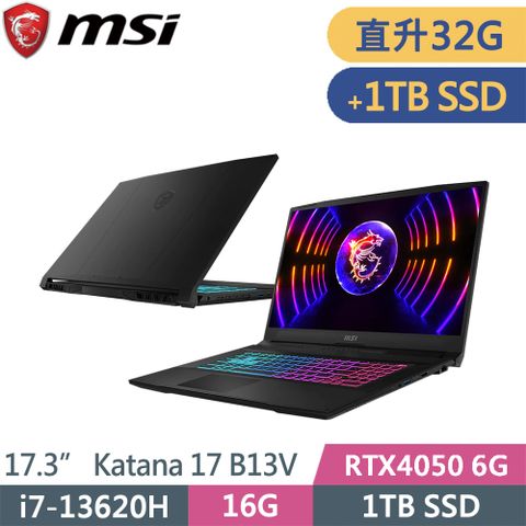 ◤升級至32G記憶體、加裝1TB SSD◢MSI微星 Katana 17 B13VEK-1065TW-SP5 黑(i7-13620H/16G+16G/1TB+1TB SSD/RTX4050 6G/W11/17.3)特仕