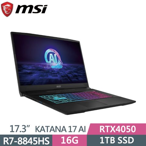 MSI 微星 Katana A17 AI B8VE-838TW(R7-8845HS/16G/1T SSD/RTX4050/W11/FHD/17.3)