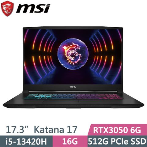 MSI 微星 Katana 17 B13UDXK-1418TW 黑(i5-13420H/16G/512G SSD/RTX3050 6G/17.3吋FHD/W11)電競筆電