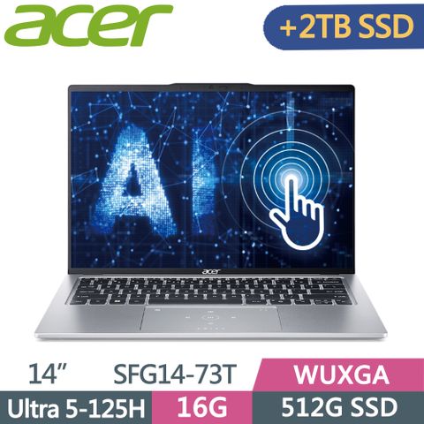 ACER 宏碁 Swift GO SFG14-73T-57VD 銀(Ultra 5-125H/16G/512G+2T SSD/W11/WUXGA/14)特仕