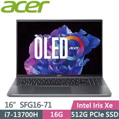 ACER 宏碁 Swift GO SFG16-71-71EZ 灰(i7-13700H/16G/512G SSD/16吋OLED/W11)效能筆電