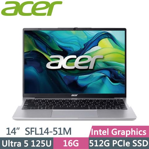 ACER 宏碁 Swift Lite SFL14-51M-50W8 灰(Ultra 5 125U/16G/512G/14吋WUXGA/W11)AI輕薄筆電