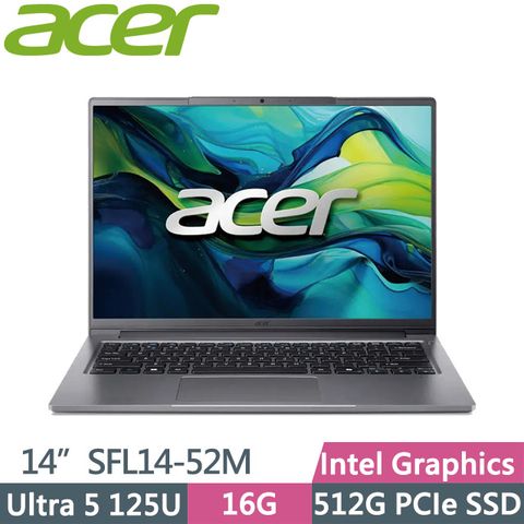 ACER 宏碁 Swift Lite SFL14-52M-531X 灰(Ultra 5 125U/16G/512G/14吋WUXGA/W11)AI輕薄筆電