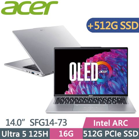 ACER 宏碁 Swift GO SFG14-73-50MV 銀(Ultra 5 125H/16G/512G+512G/14吋OLED/Intel ARC/W11)特仕