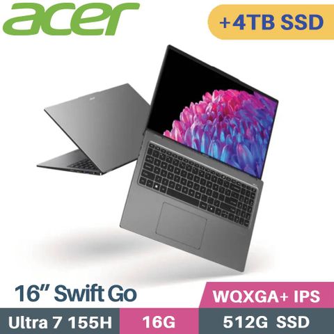 ACER 宏碁 Swift GO SFG16-72-74VY AI筆電 (CU7-155H/16G/512G+4TB SSD/W11/16)特仕