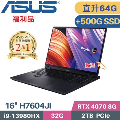 ASUS 華碩 ProArt 16 H7604JI-0022K13980HX 繪圖筆電(i9-13980HX/32G+32G/2TB+500G/RTX4070 8G/WIN11/16)特仕福利