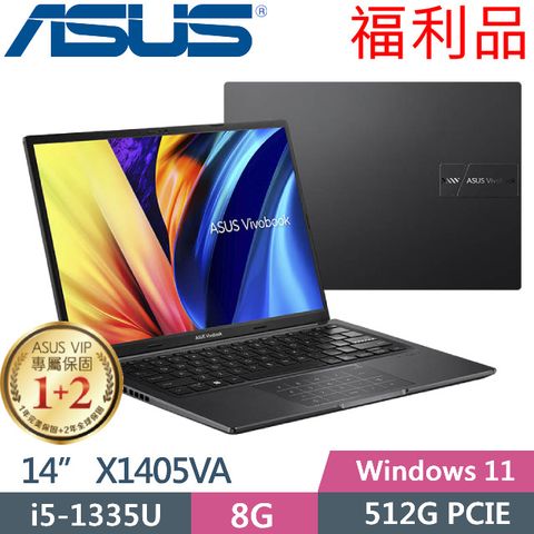 ASUS 華碩 Vivobook 14 X1405VA-0061K1335U 搖滾黑(i5-1335U/8G/512G PCIe/14/FHD/W11) 福利品