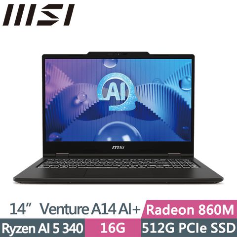 MSI Venture A14 AI+ A3HMG-016TW(Ryzen AI 5 340/16G/512G SSD/14吋OLED/Win11)AI商務筆電