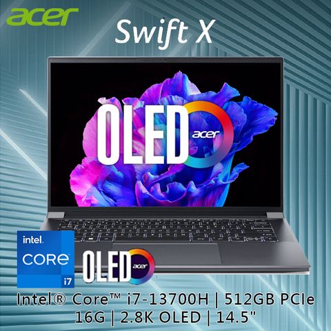 13代i7★RTX3050獨顯ACER Swift X SFX14-71G-74EQ 灰i7-13700H ∥ RTX3050 ∥ 16G ∥ 512G PCIe SSD ∥ 2.8K OLED