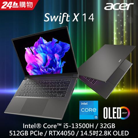 ACER 宏碁 【Office 2021組】 Swift X SFX14-71G-51EP 灰(i5-13500H/32G/RTX4050/512G PCIe/W11/OLED/14.5)