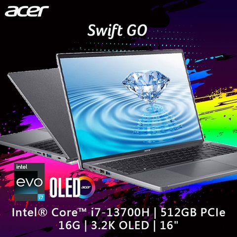 全新13代★EVO認證ACER Swift GO SFG16-71-71EZ 灰 16吋i7-13700H ∥ 16GB DDR5 ∥ 512GB PCIe ∥ 3.2K OLED