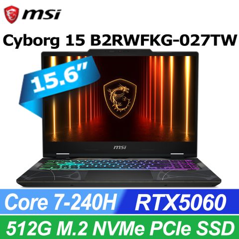 MSI Cyborg  15.6吋 電競筆電黑色(Core 7-240H/16G/512GB SSD/RTX5060-8G/W11/B2RWFKG-027TW)