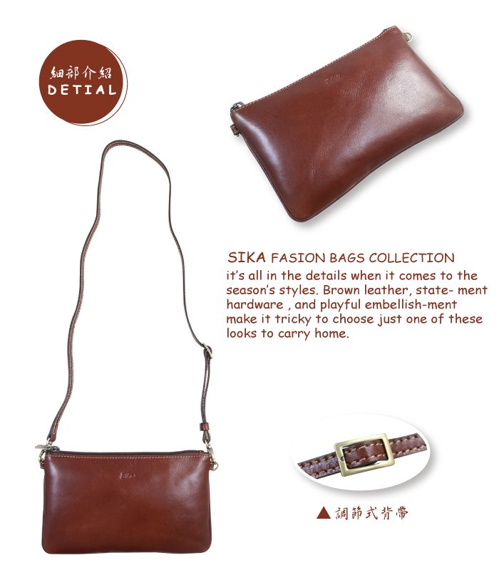 細部介紹DETIALSIKA FASION BAGS COLLECTIONits all in the details when it comes to theseasons styles Brown leather state- menthardware, and playful embellish-mentmake it tricky to choose just one of theselooks to carry home.調節式背帶