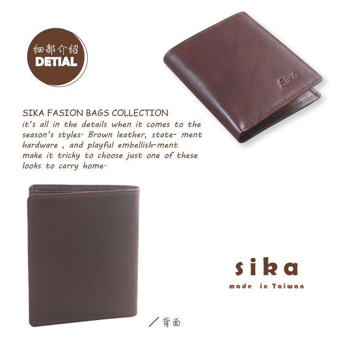 细部介绍DETIALSIKA FASION BAGS COLLECTIONits all in the details when it comes to theseasons styles Brown leather, state- menthardware, and playful embellish-mentmake it tricky to choose just one of theselooks to carry home 背面sika in Taiwan