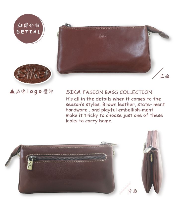 細部介紹DETIAL品牌壓印SIKA FASION BAGS COLLECTIONits all in the details when it comes to the正面seasons styles. Brown leather state- menthardware, and playful embellish-mentmake it tricky to choose just one of theselooks to carry home.Sika背面