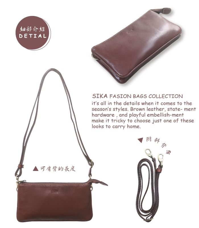 細部介紹DETIAL 可肩背的長度SIKA FASION BAGS COLLECTIONits all in the details when it comes to theseasons styles Brown leather state- menthardware, and playful embellish-mentmake it tricky to choose just one of theselooks to carry home.附