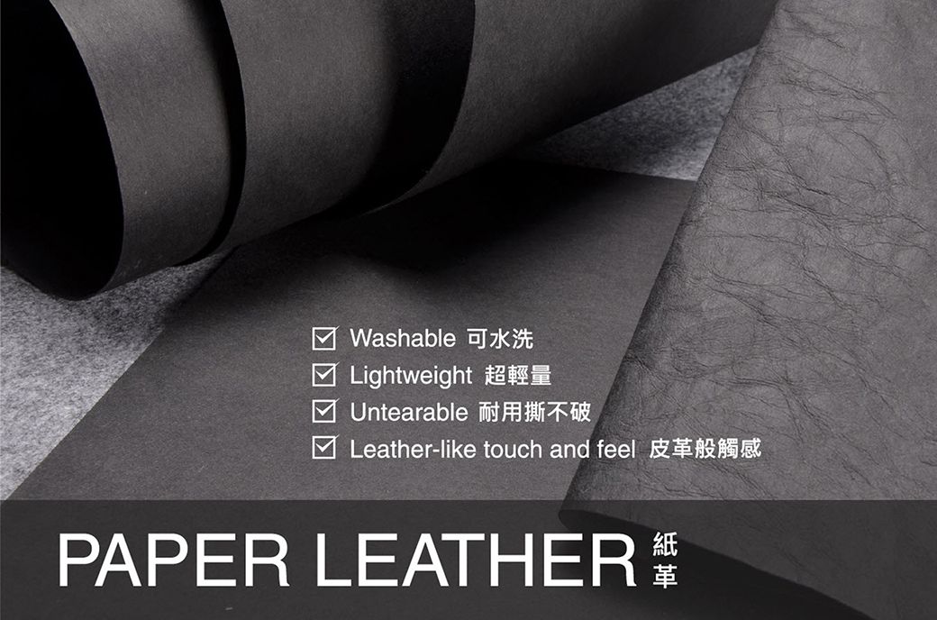 Washable 可水洗Lighweight Untearable 耐用撕不破Leather-like touch and feelPAPER LEATHER t革