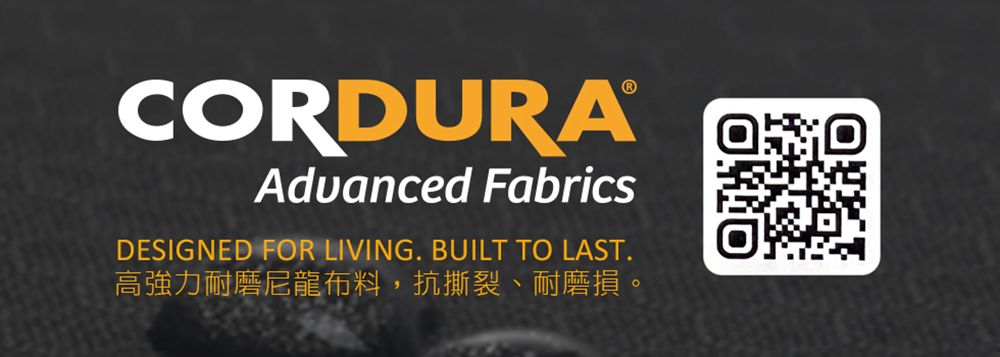 CORDURAAdvanced FabricsDESIGNED FOR LIVING. BUILT TO LAST.高強力耐磨尼龍布料,抗撕裂、耐磨損