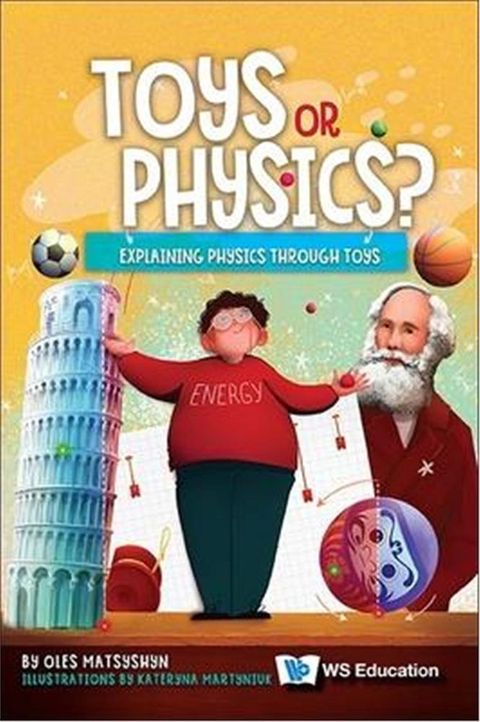 Toys or Physics?: Explaining Physics Through Toys(精裝)