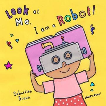  Look at Me: Im a Robot!你看！我是機器人（厚頁書）（外文書）