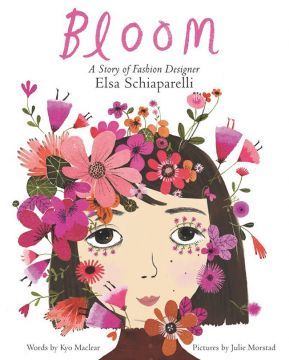  Bloom: A Story of Fashion Designer Elsa Schiaparelli  時尚傳奇的故事：艾爾莎•夏帕瑞麗（外文書）(精裝)