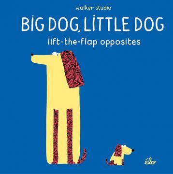 Big Dog, Little Dog: Lift-the-Flap Opposites   大狗狗小狗狗：對比翻翻書（厚頁書）（外文書）