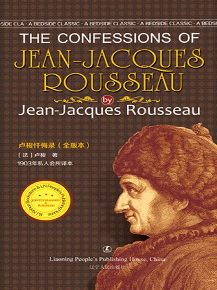  The Confessions of Jean-Jacques Rousseau by Jean-Jacques Rousseau（讀墨電子書）