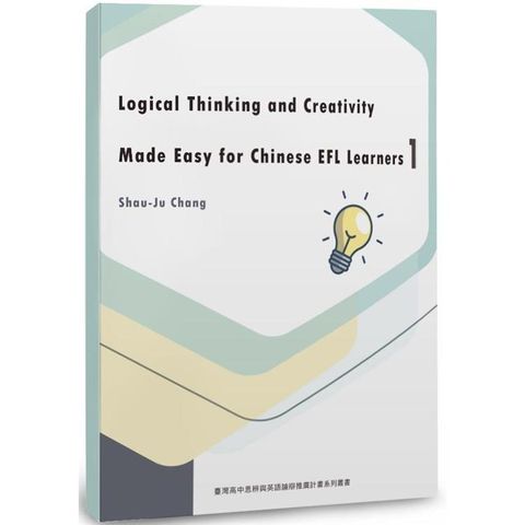Logical Thinking and Creativity Made Easy for Chinese EFL Learners 1