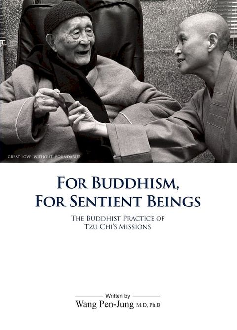 For Buddhism, For Sentient Beings──The Buddhist Practice of Tzu Chi’s Missions(Kobo/電子書)