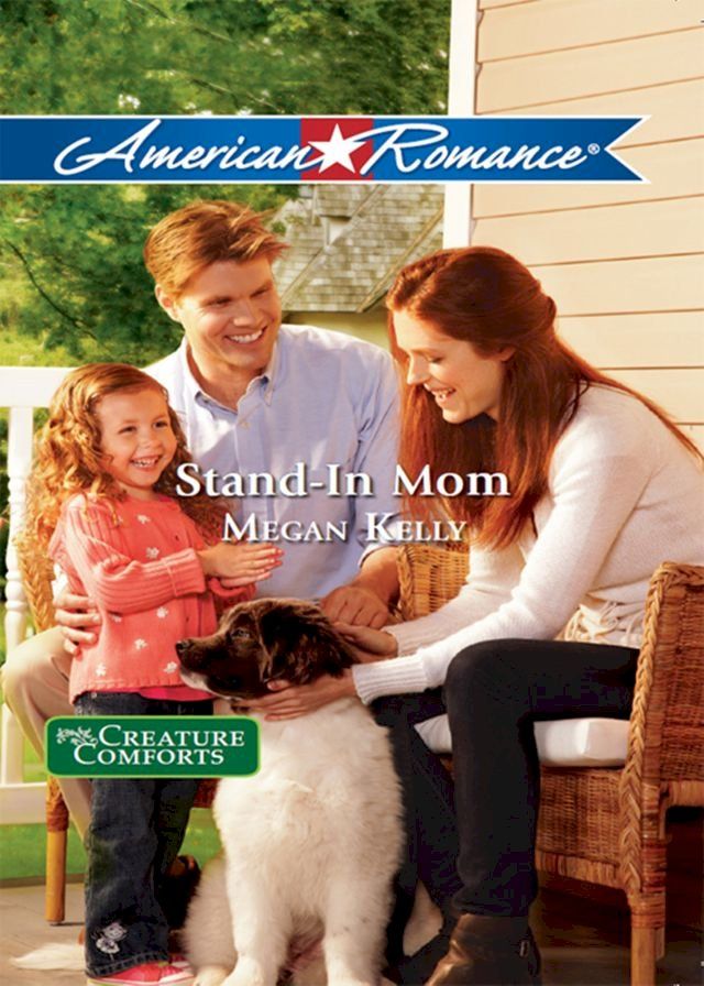  Stand-In Mom (Creature Comforts, Book 3) (Mills & Boon American Romance)(Kobo/電子書)