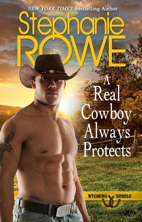 A Real Cowboy Always Protects (Wyoming Rebels, #8)(Kobo/電子書)