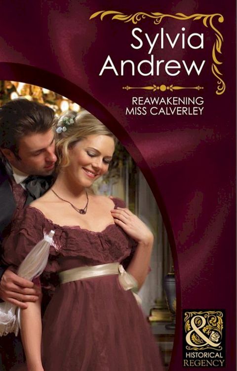 Reawakening Miss Calverley (Mills & Boon Historical)(Kobo/電子書)