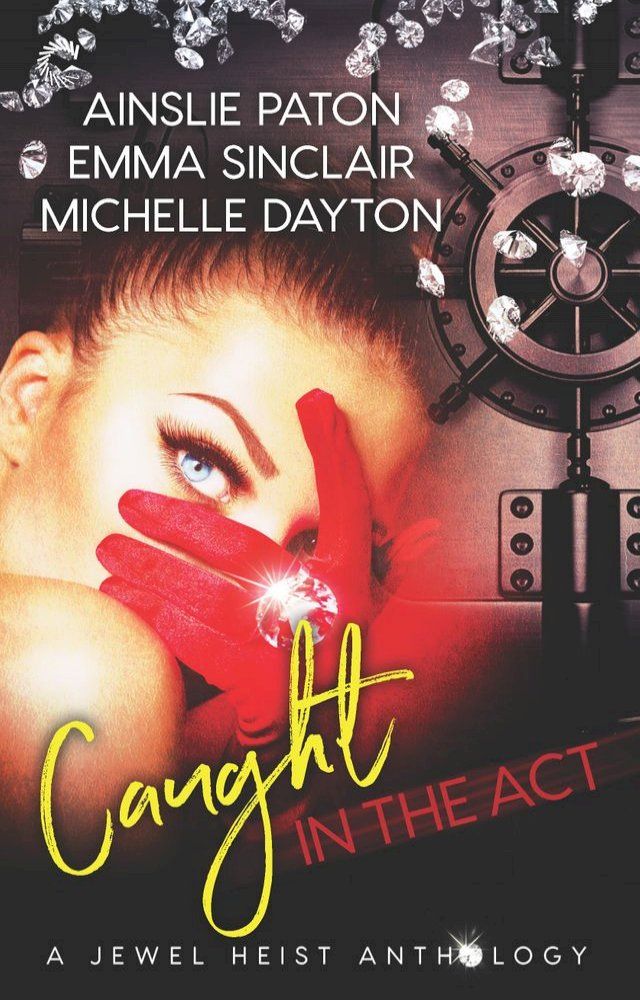  Caught in the Act: A Jewel Heist Romance Anthology(Kobo/電子書)