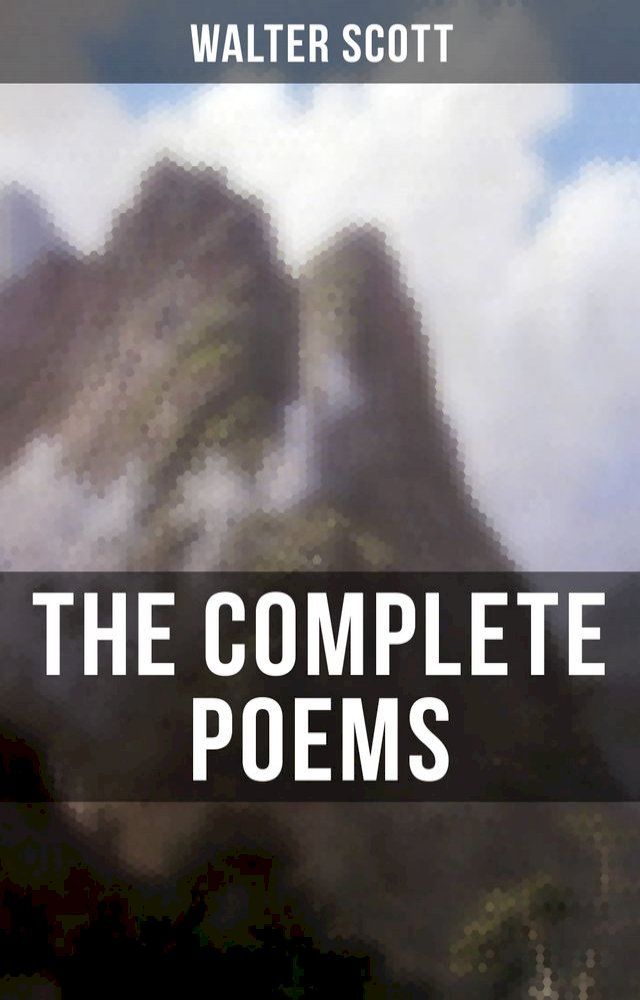  The Complete Poems of Sir Walter Scott(Kobo/電子書)