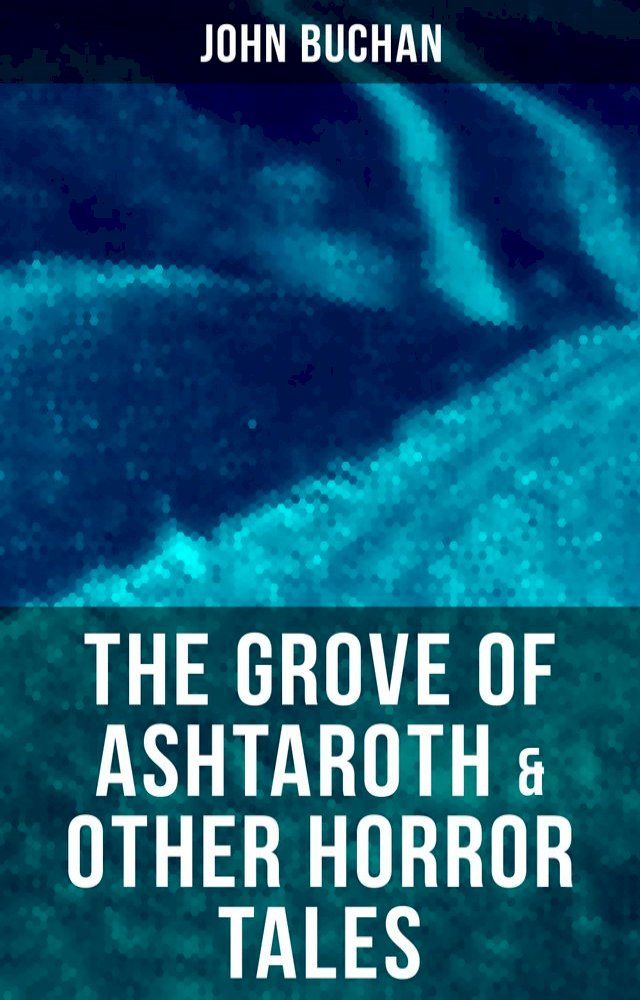  The Grove of Ashtaroth & Other Horror Tales(Kobo/電子書)