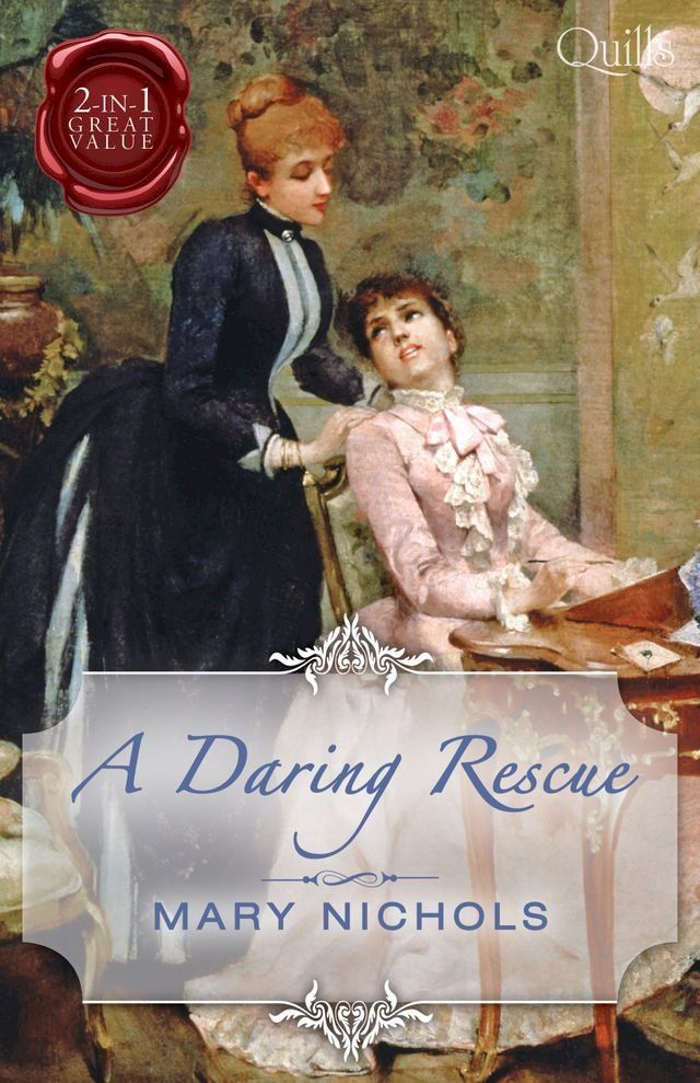  Quills - A Daring Rescue/Talk Of The Ton/Scandal At Greystone Manor(Kobo/電子書)