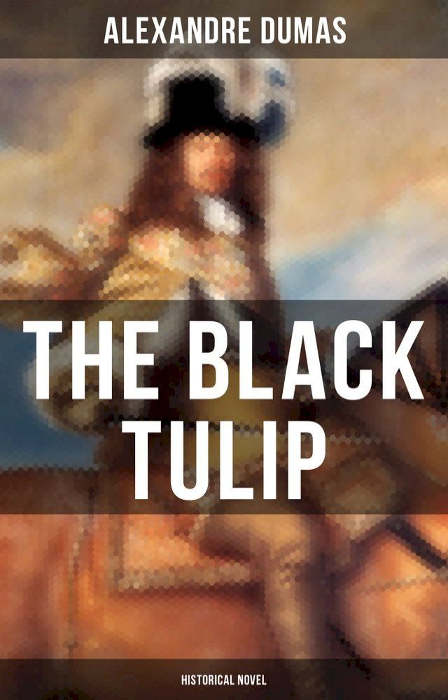  THE BLACK TULIP (Historical Novel)(Kobo/電子書)