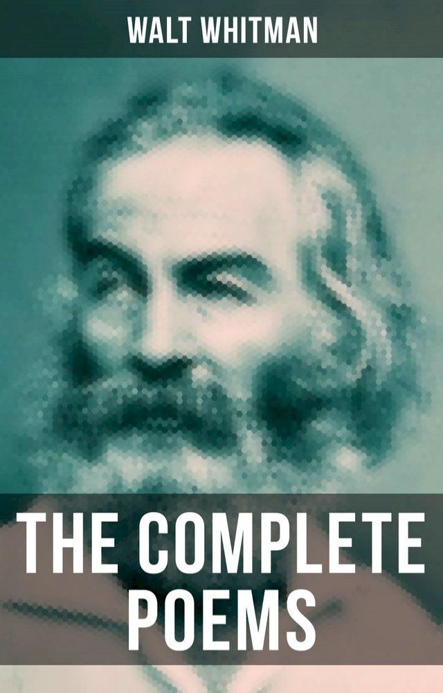  The Complete Poems of Walt Whitman(Kobo/電子書)