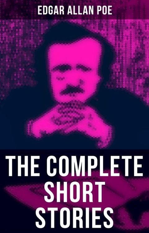 The Complete Short Stories of Edgar Allan Poe(Kobo/電子書)