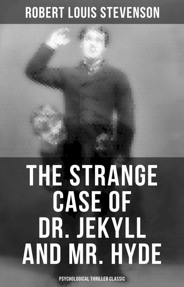  The Strange Case of Dr. Jekyll and Mr. Hyde (Psychological Thriller Classic)(Kobo/電子書)