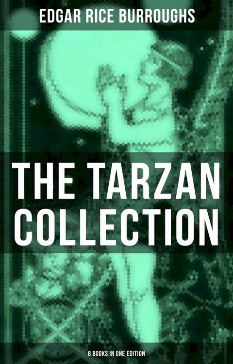 THE TARZAN COLLECTION (8 Books in One Edition)(Kobo/電子書)