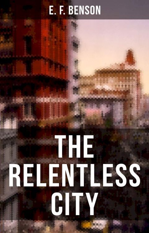 THE RELENTLESS CITY(Kobo/電子書)