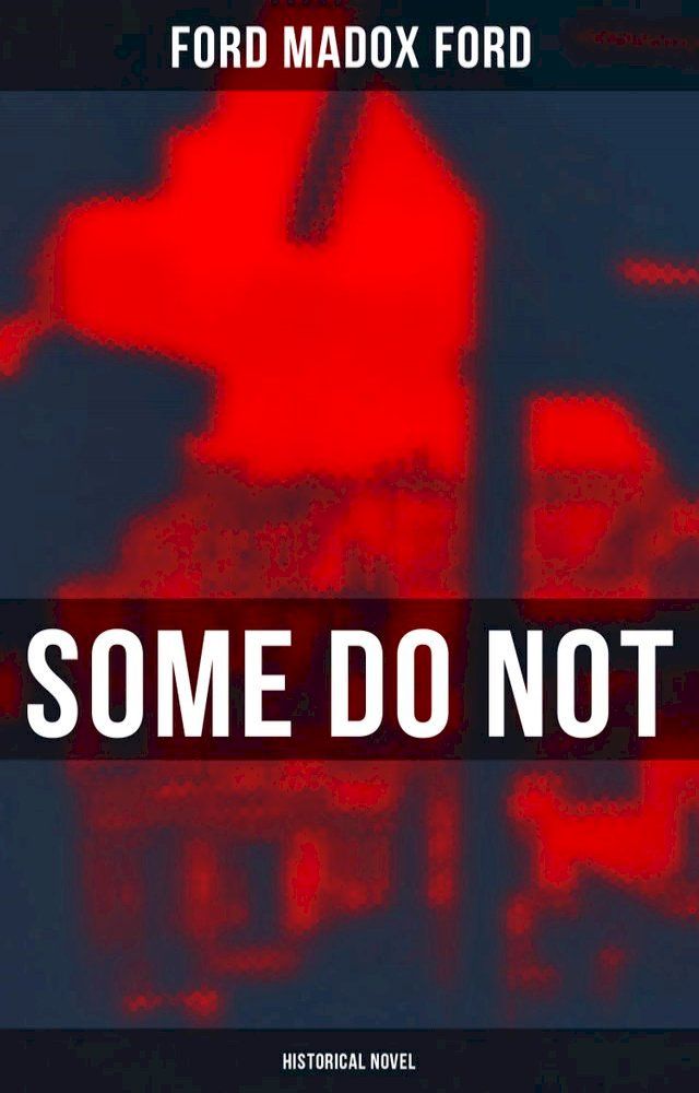  Some Do Not (Historical Novel)(Kobo/電子書)