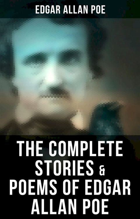 The Complete Stories & Poems of Edgar Allan Poe(Kobo/電子書)